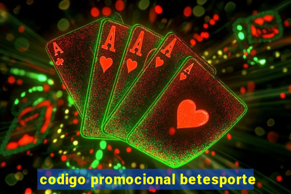 codigo promocional betesporte